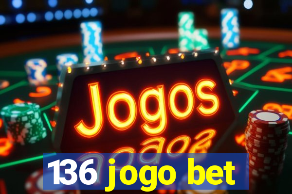 136 jogo bet